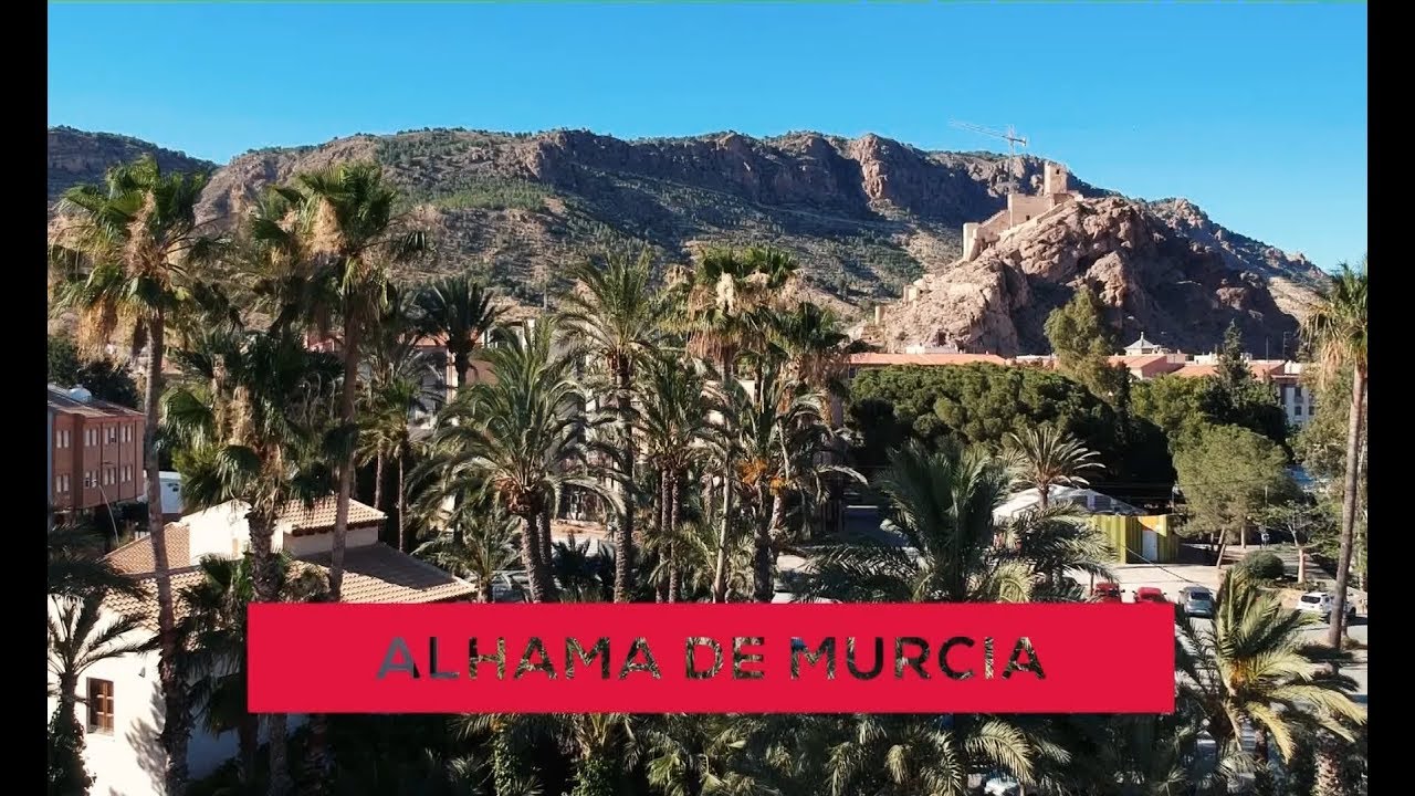 Alhama de Murcia - El corazón de la Región de Murcia