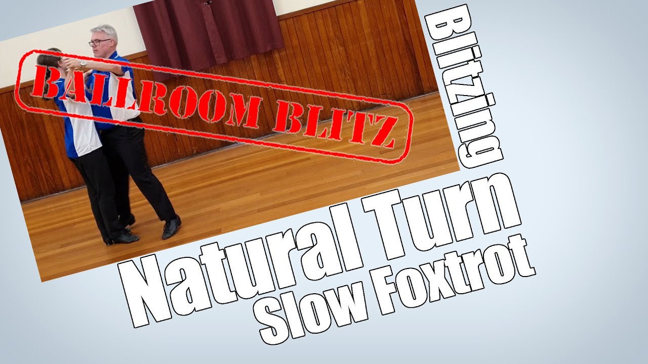 Blitzing the Natural Turn in Slow Foxtrot!