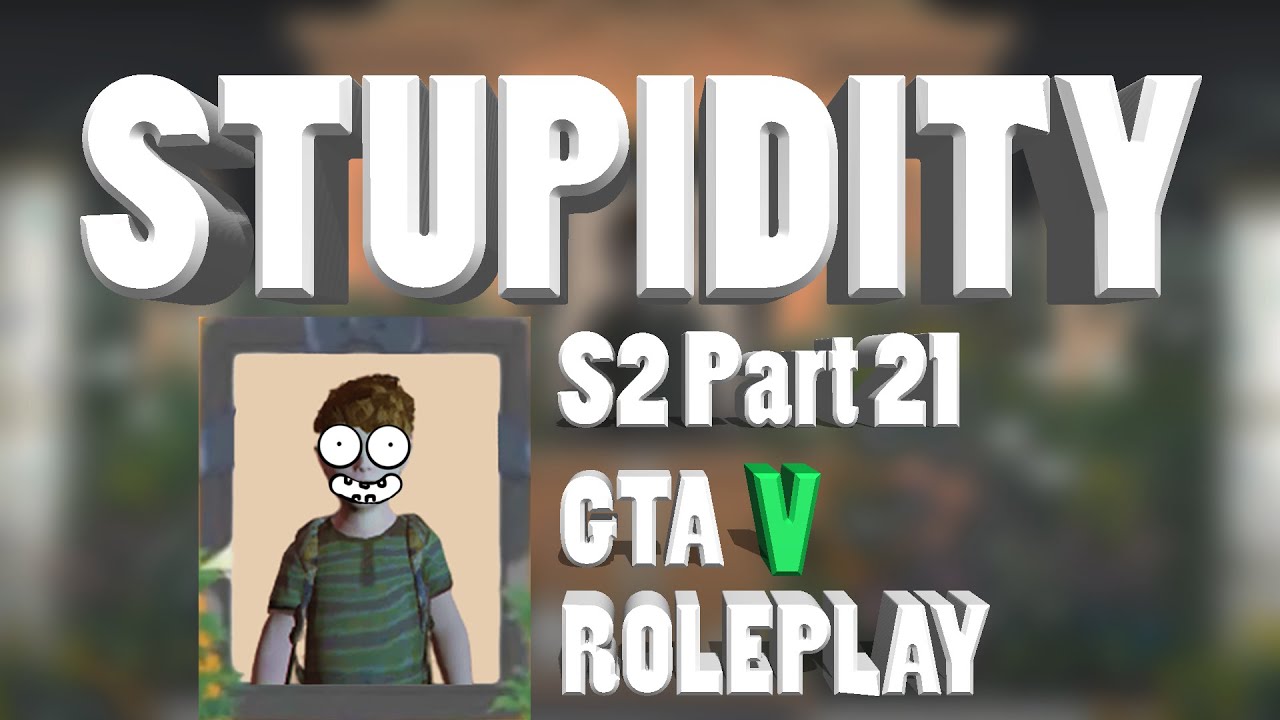 GTA V ROLEPLAY STUPIDITY S2 Part 21 - Dipta & Dapta Rakhimov