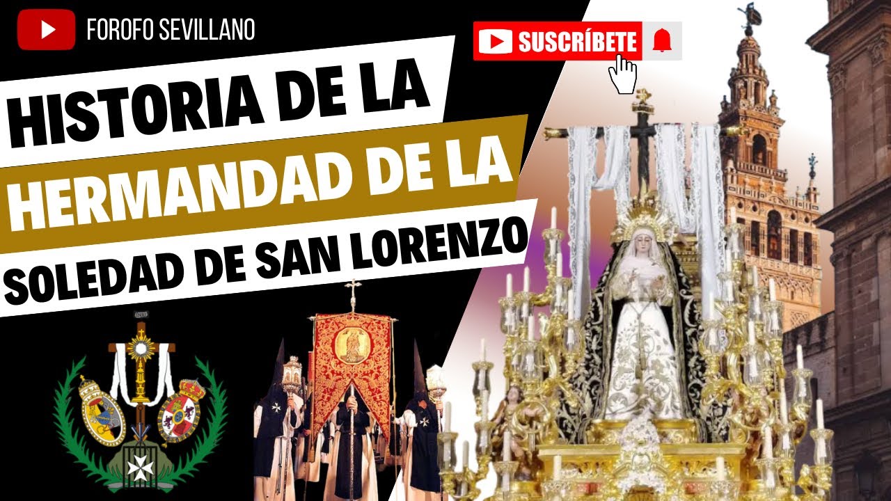 ¡¡¡HISTORIA DE LA HERMANDAD DE LA SOLEDAD DE SAN LORENZO!!¿CONOCIAS SU ANTIGUA IGLESIA QUE SE QUEMÓ?