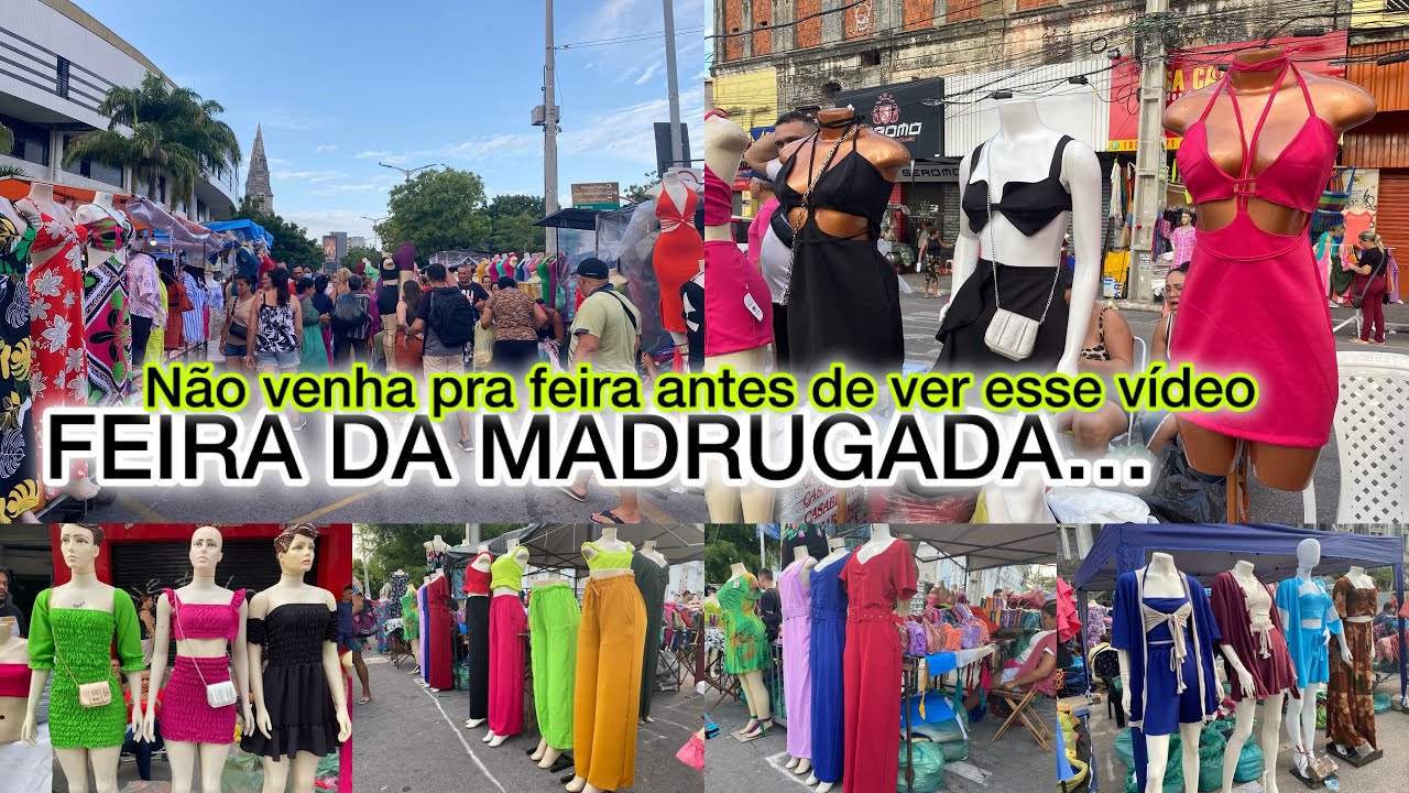 FEIRA DA MADRUGADA DE FORTALEZA-CE. Vídeo 4 de 2024 PREÇO BAIXO!