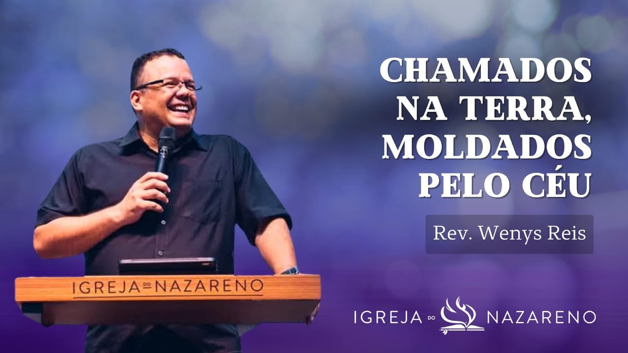 CHAMADOS NA TERRA, MOLDADOS PELO CÉU | REV. WENYS REIS | 15.03.2026