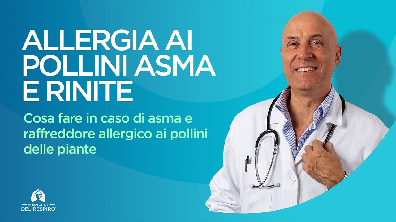 ALLERGIA AI POLLINI, ASMA E RINITE (Cosa Fare in Caso di Asma e Raffreddore Allergico ai Pollini)