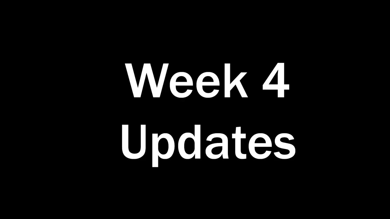 Week 4  Updates