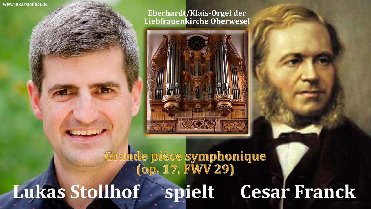 César Franck: Grande pièce symphonique (op. 17, FWV 29) Lukas Stollhof Liebfrauenkirche Oberwesel
