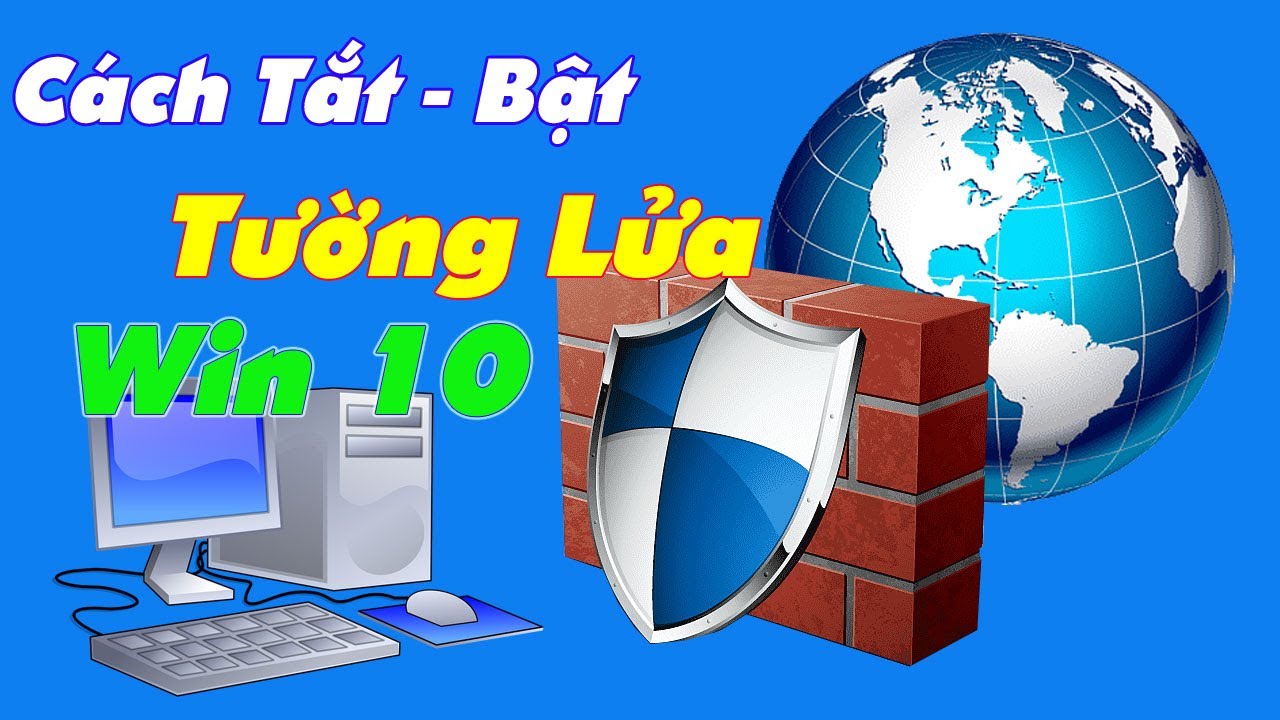 Tắt Tường Lửa Win 10, Bật Tường Lửa tr&ecirc;n Win 10 Chưa đến 2 Ph&uacute;t