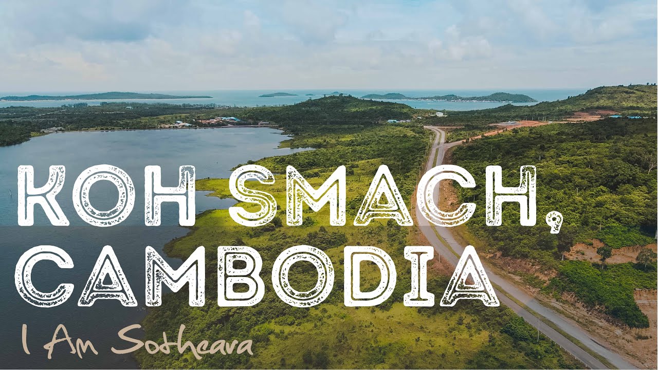 Koh Smach - Cinematic Drone Footage | Koh Kong, Cambodia
