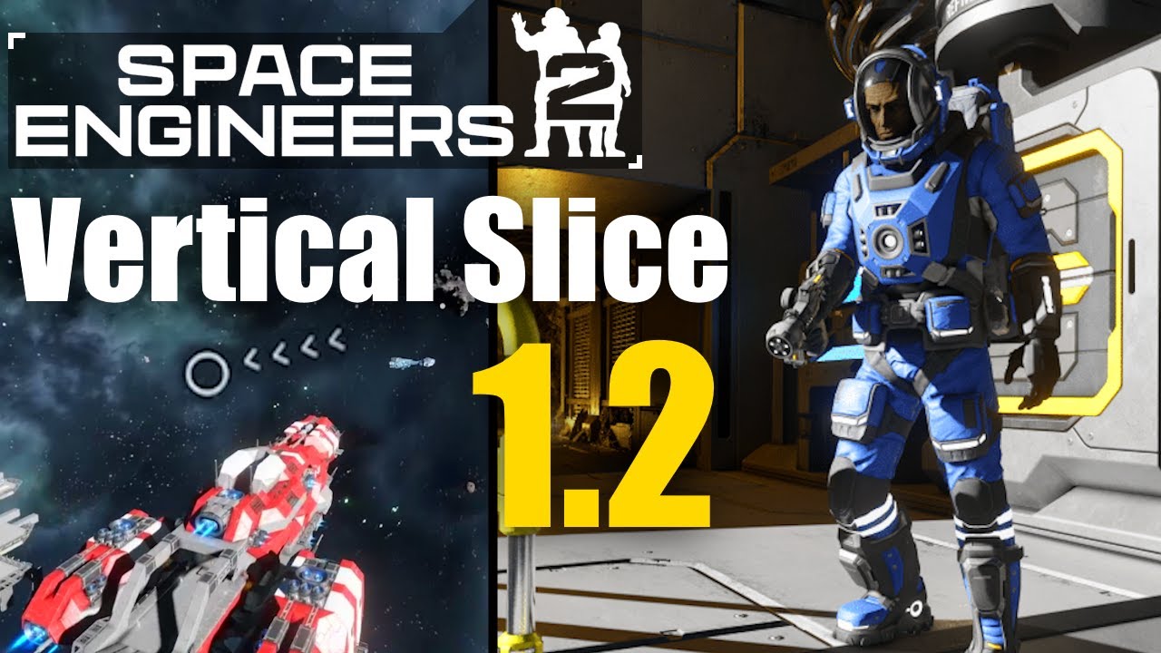 SPACE ENGINEERS 2: What's new? Vertical Slice 1.2 Update