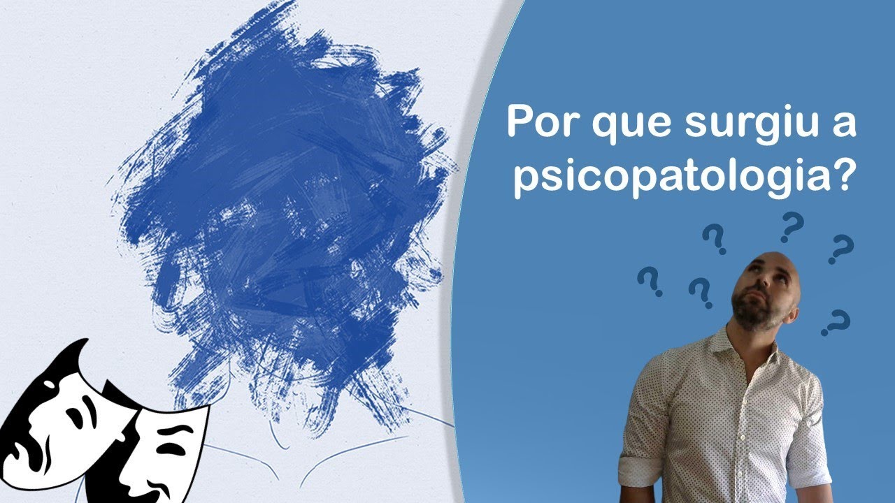 Porque surgiu a psicopatologia?