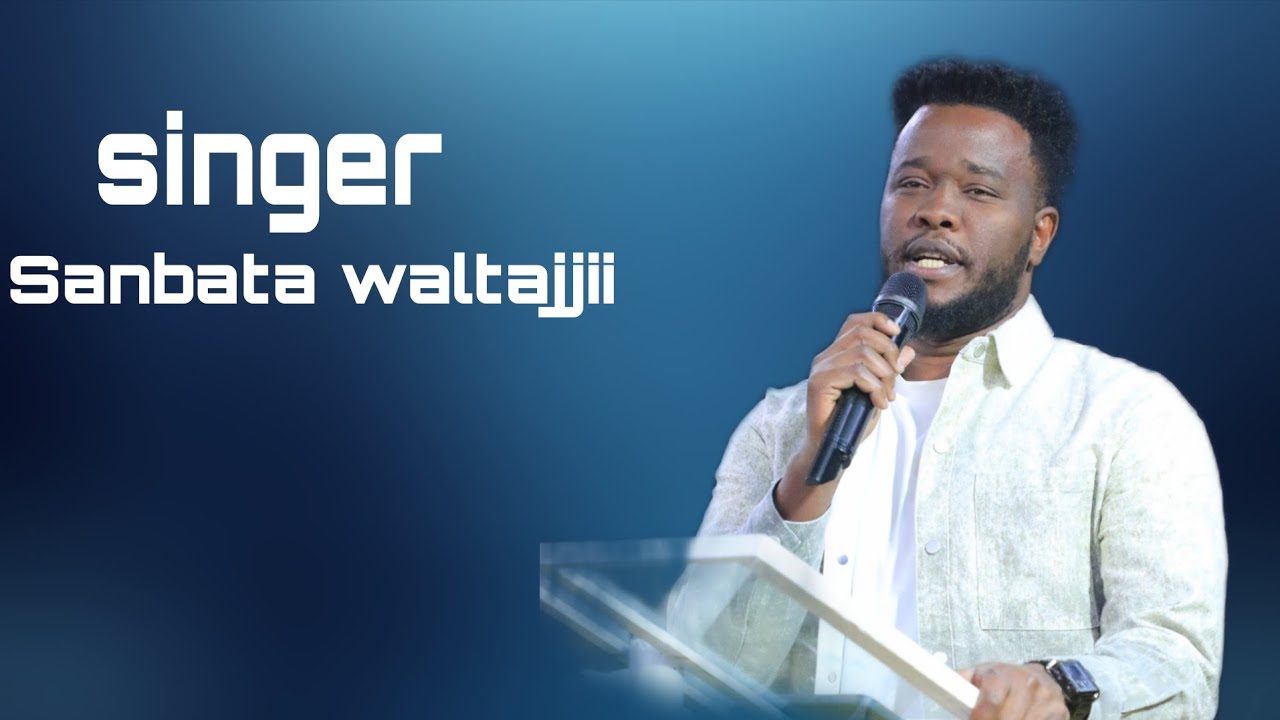Singer Sanbata waltajjii// jaalala natti idaatee