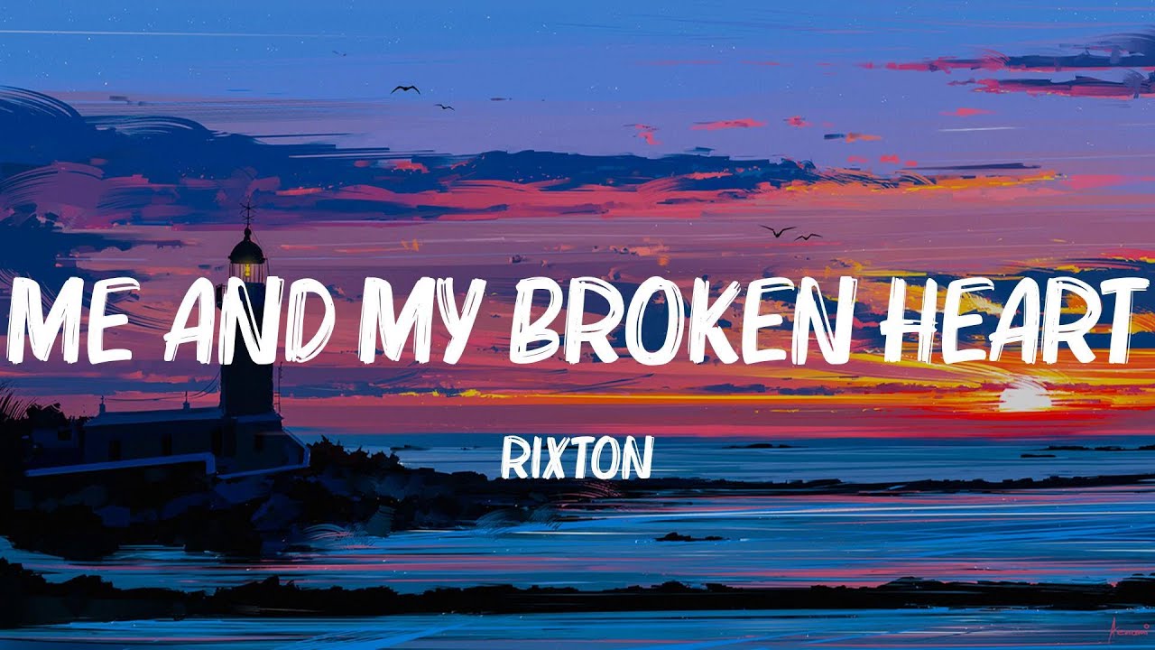 Me And My Broken Heart - Rixton (Lyrics) Maroon 5, Miley Cyrus,... MIX