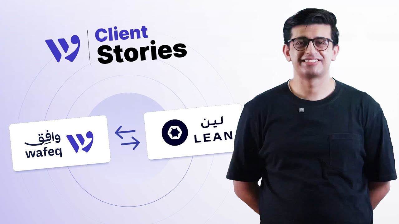 Wafeq Client Stories: Episode 02 – Lean Technologies | Automating Finance Across UAE & KSA