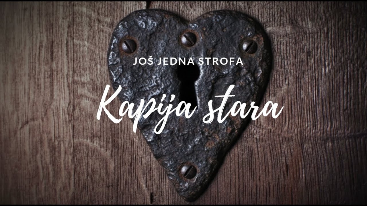 Još jedna strofa - Kapija stara
