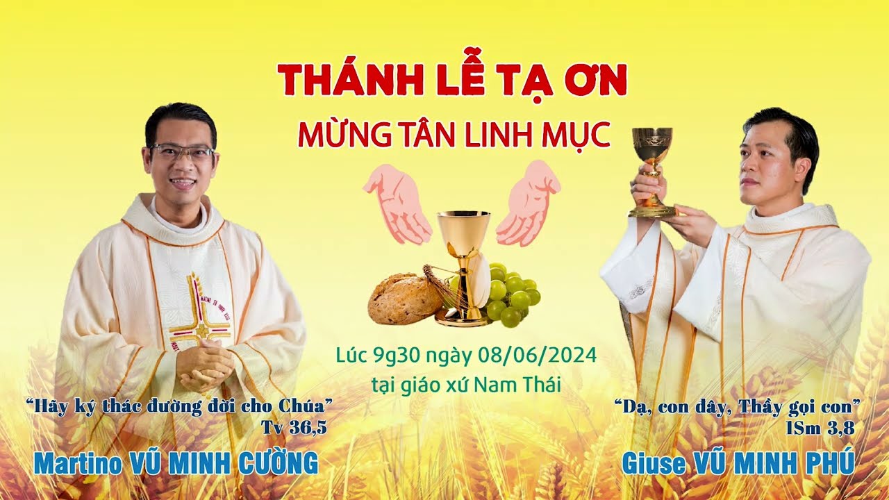 GX Nam Thái: Thánh Lễ Tạ Ơn Mừng hai Tân Linh Mục Martinô Vũ Minh Cường & Giuse Vũ Minh Phú 09/06/24