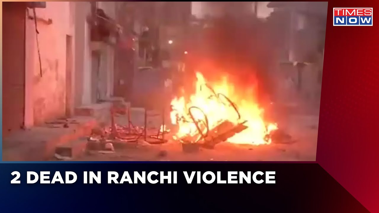 Prophet Comment Row: Two People Were Reported Dead As Protests Turned Violent In Ranchi | Times Now