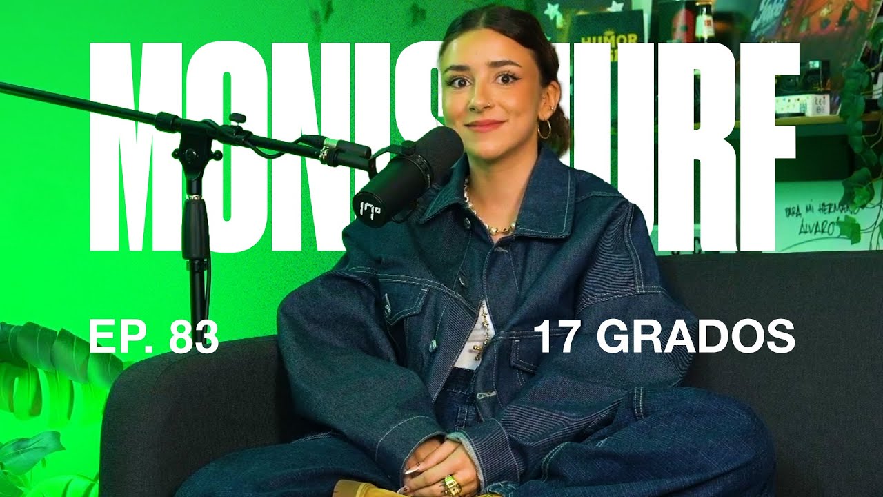 17 GRADOS | EP. 83 MONISMURF | DE MUSICAL.LY A FORBES