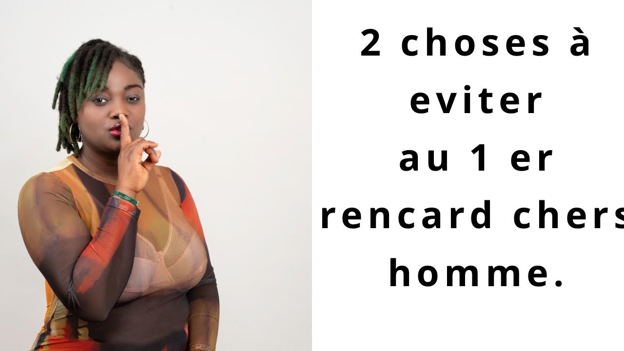 2 choses à ne pas faire au premier rancard 