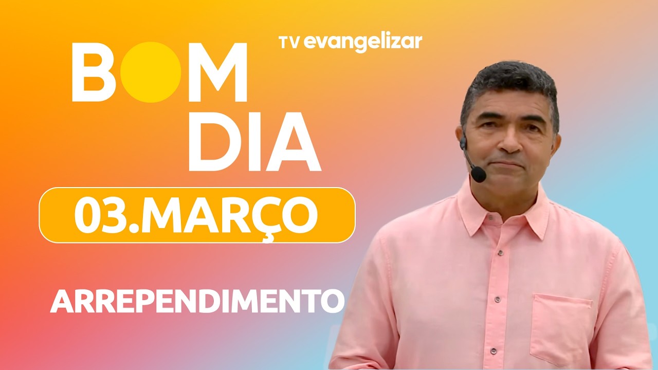Arrependimento sincero | Bom Dia Evangelizar | 03/03/26
