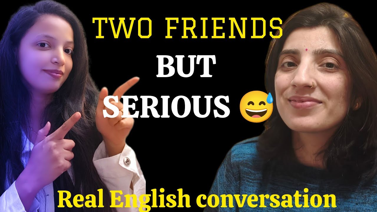 When Two Friends Have a Serious English Conversation #english 