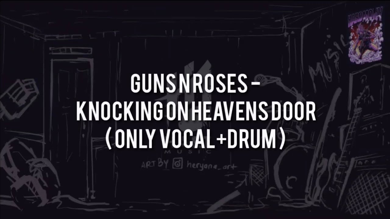 Guns N Roses - Knocking On Heavens Door(ONLY VOCAL+DRUM)Chord+Lyric