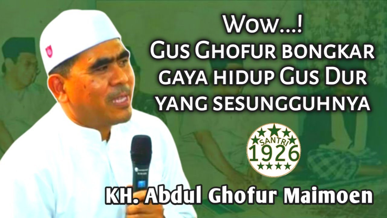 Wow!!! Gus Ghofur Bongkar Gaya Hidup Gus Dur yang Sesungguhnya | KH. Abdul Ghofur Maimoen