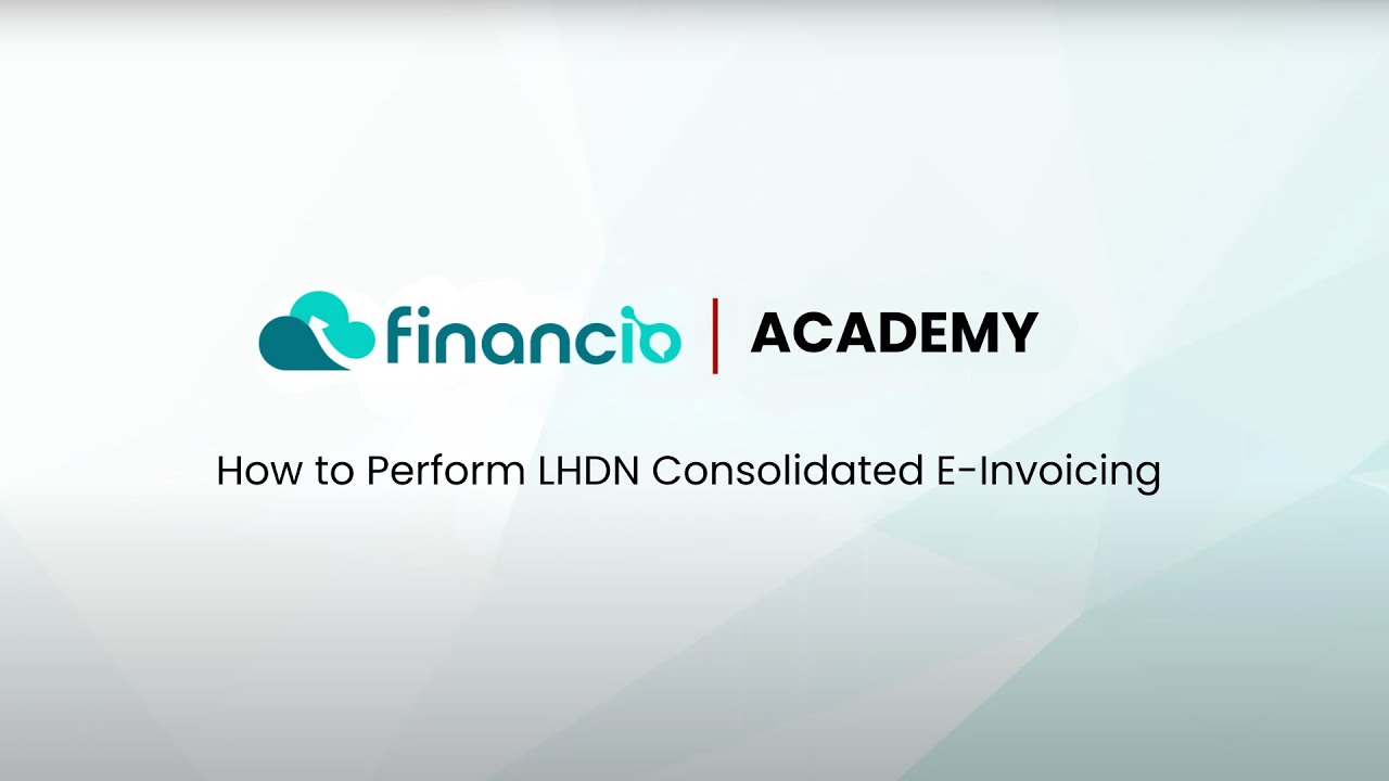 How to Perform LHDN Consolidated E Invoicing