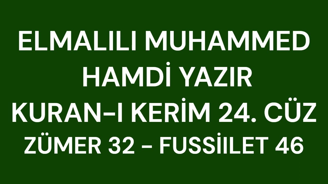 Kur'an-ı Kerim Meali - Elmalılı Hamdi Yazır - 24. Cüz