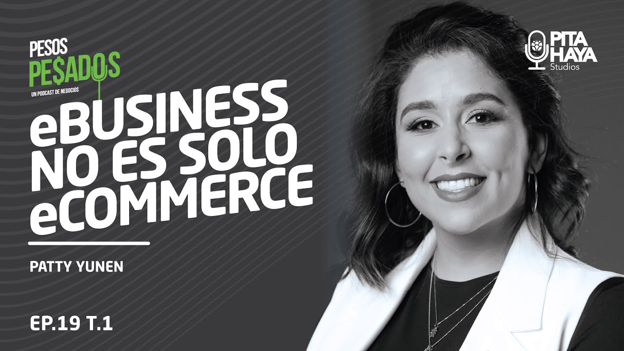 EP19.T1 Ebusiness no es solo Ecommerce Ft. Patty Yunen (SOLO AUDIO)
