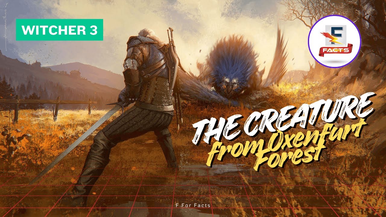 The Creature From Oxenfurt Forest  | Witcher 3 | F For Facts