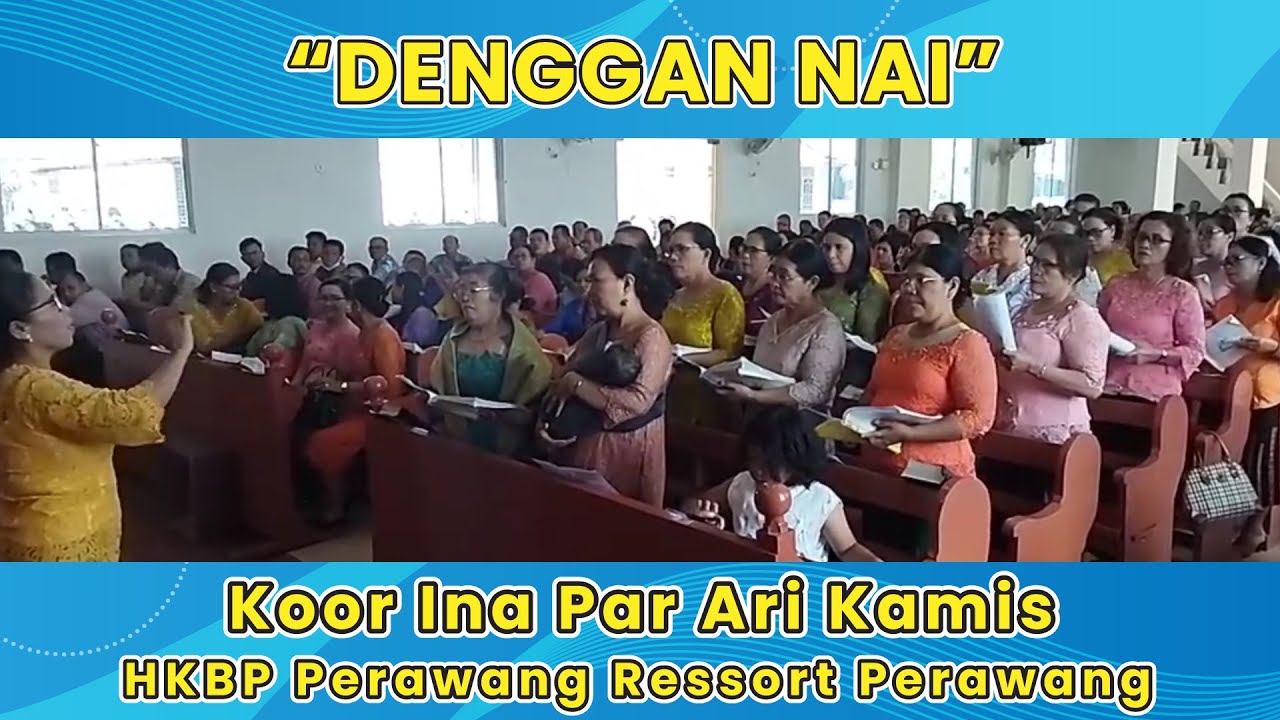 DENGGAN NAI | Koor Ina Par Ari Kamis HKBP Perawang Ressort Perawang