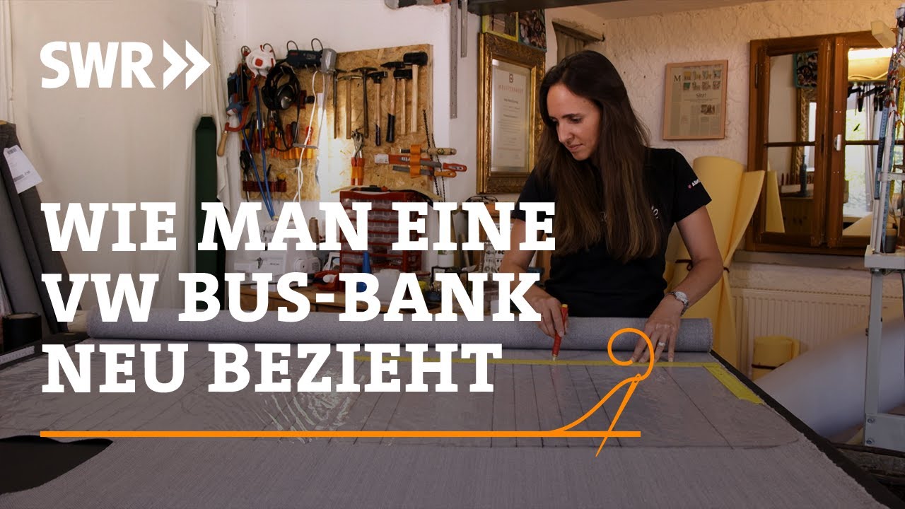 Wie man die Rückbank eines VW Busses neu bezieht | SWR Handwerkskunst
