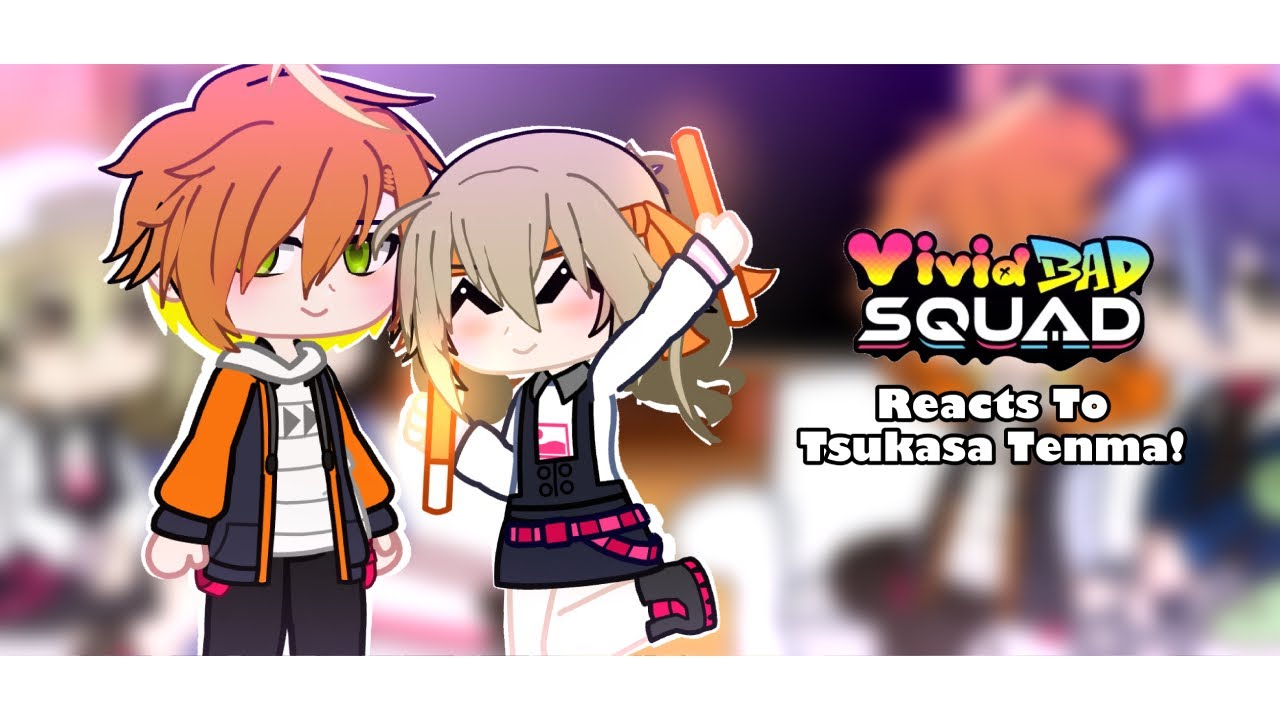 VividBadSquad Reacts To Tsukasa Tenma! || Gcrv || PJSK || VBS || Peak reaction 💯