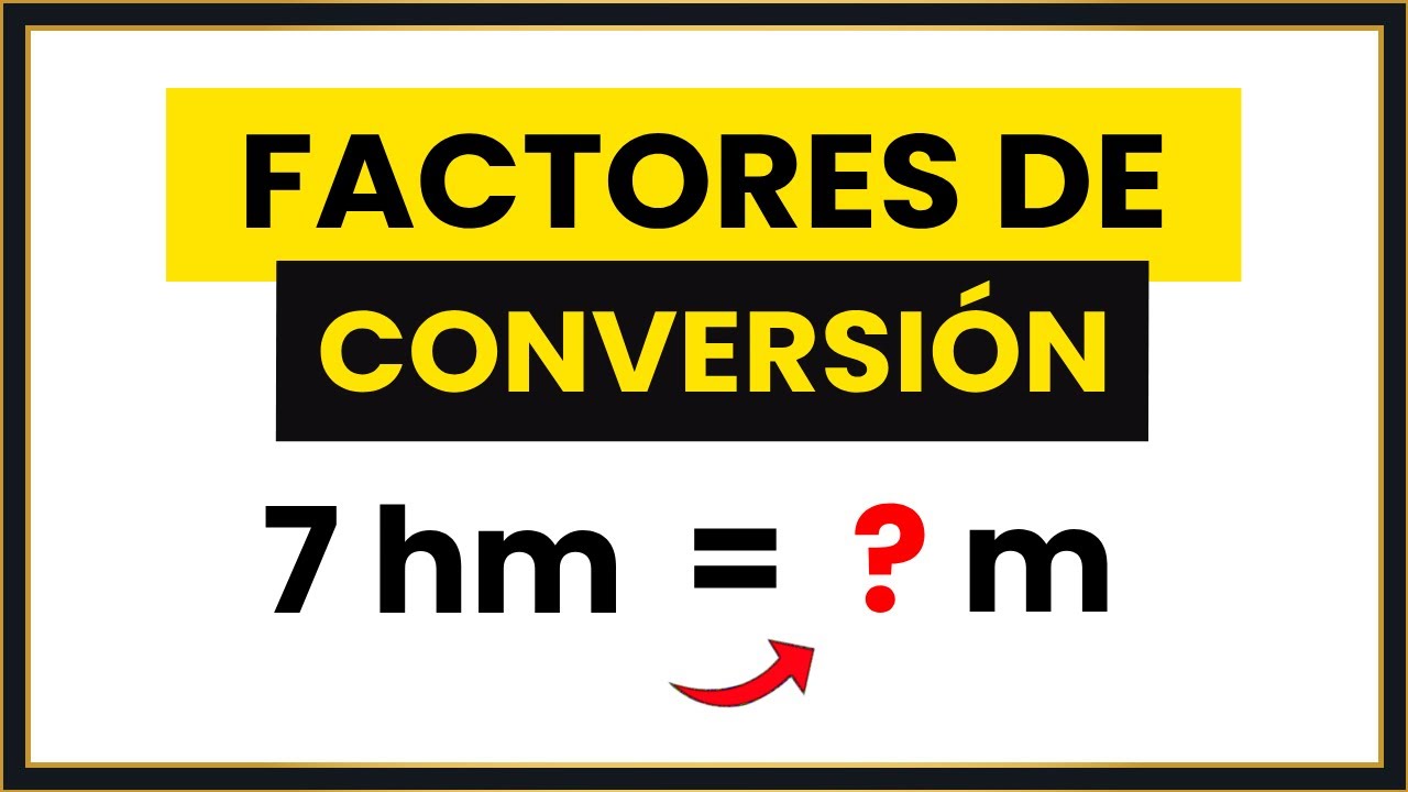 FACTORES de CONVERSIÓN [Desde CERO]