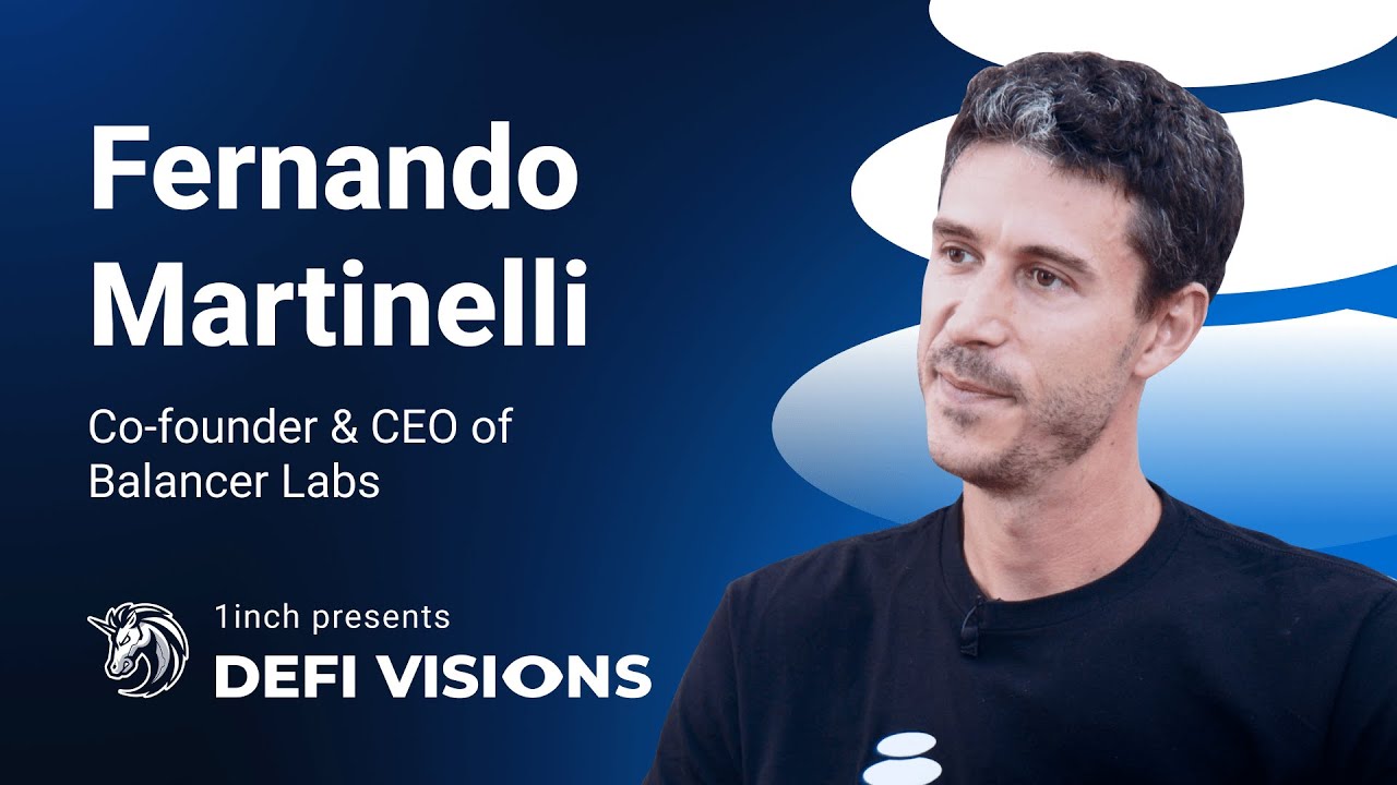 1inch Network presents: DeFi Visions #20 | Fernando Martinelli, Balancer Labs