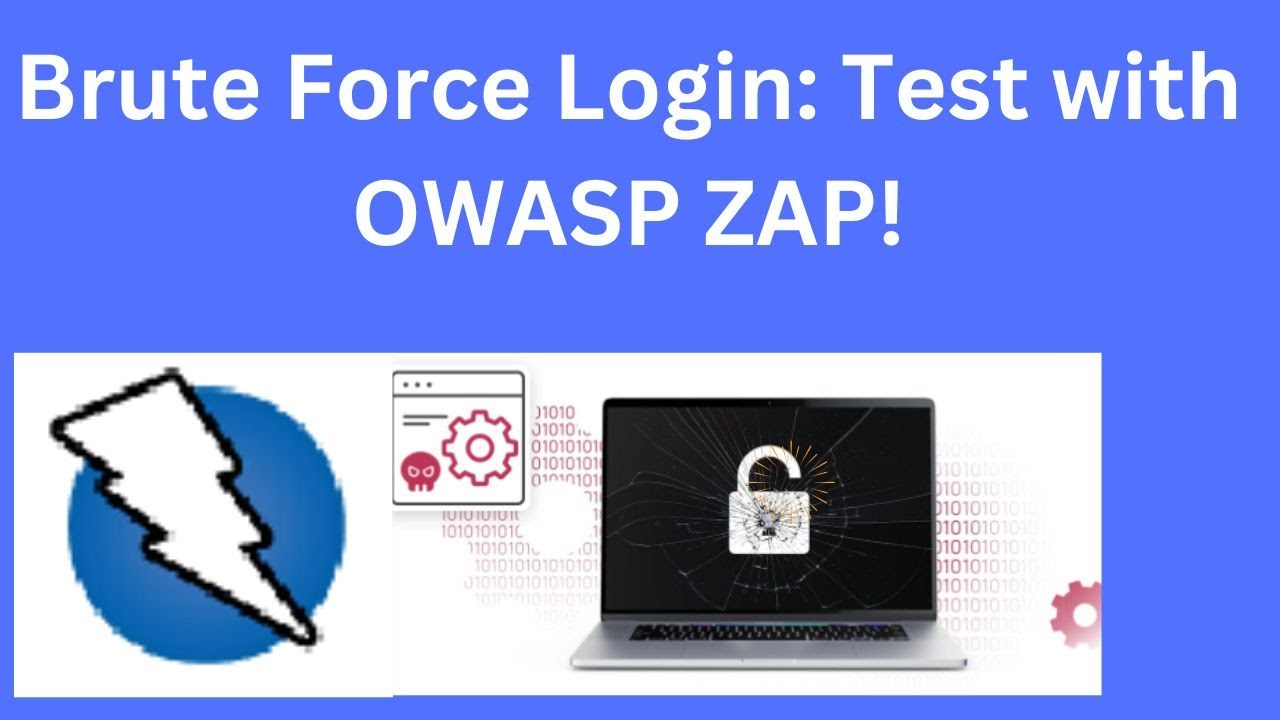 OWASP ZAP 18 Tutorial: Secure Your App: Brute Force Testing Using ZAP!