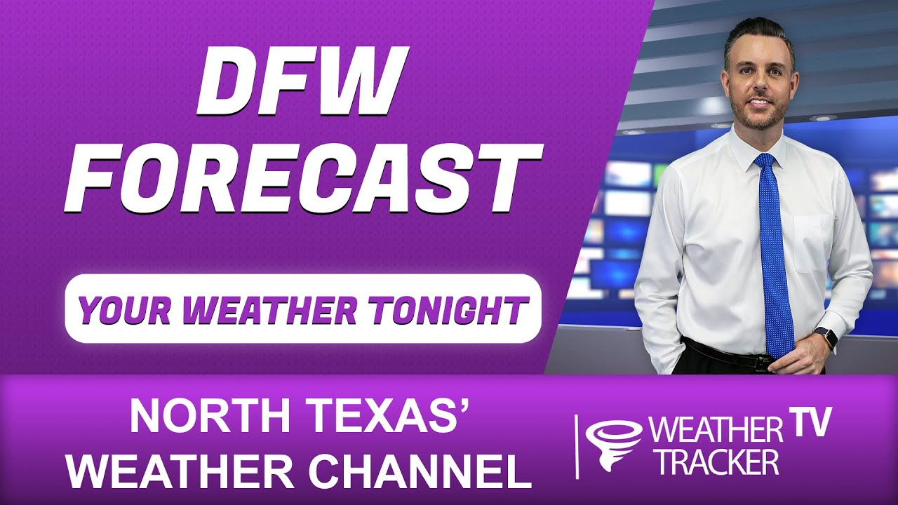 Tuesday Evening Dallas Fort Worth Forecast