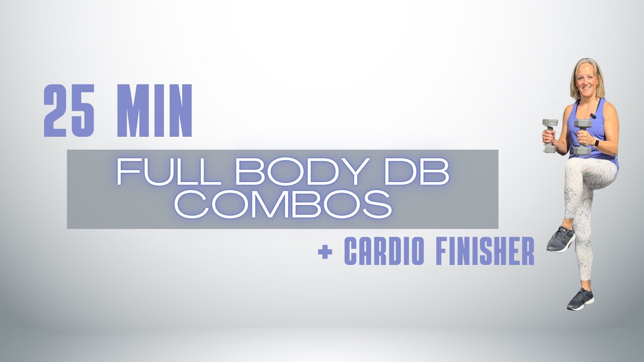 25 MIN | FULL BODY DB COMBOS + CARDIO FINISHER