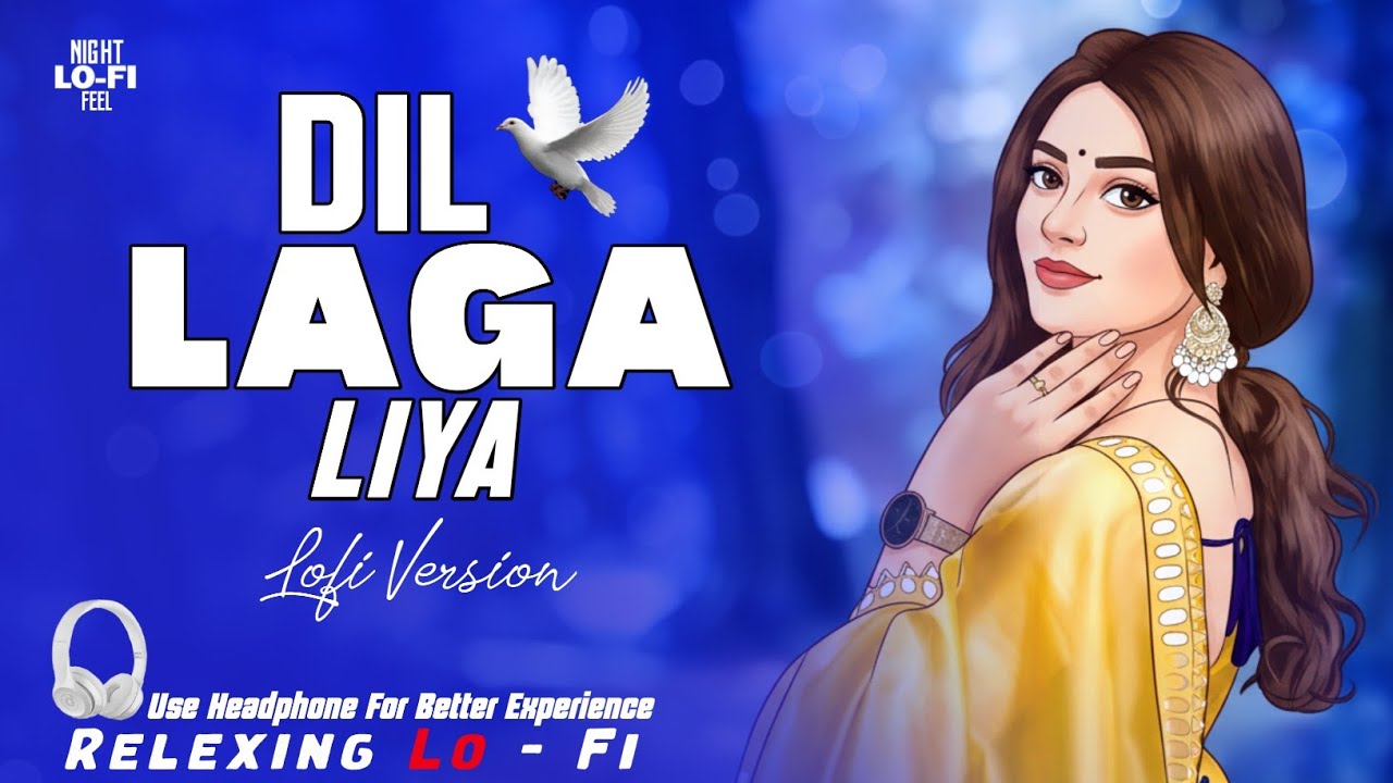 Dil Laga Liya | दिल लगा लिया | Relaxing Lo-Fi Version | 90s hindi lofi song | Hindi Lofi Gana |