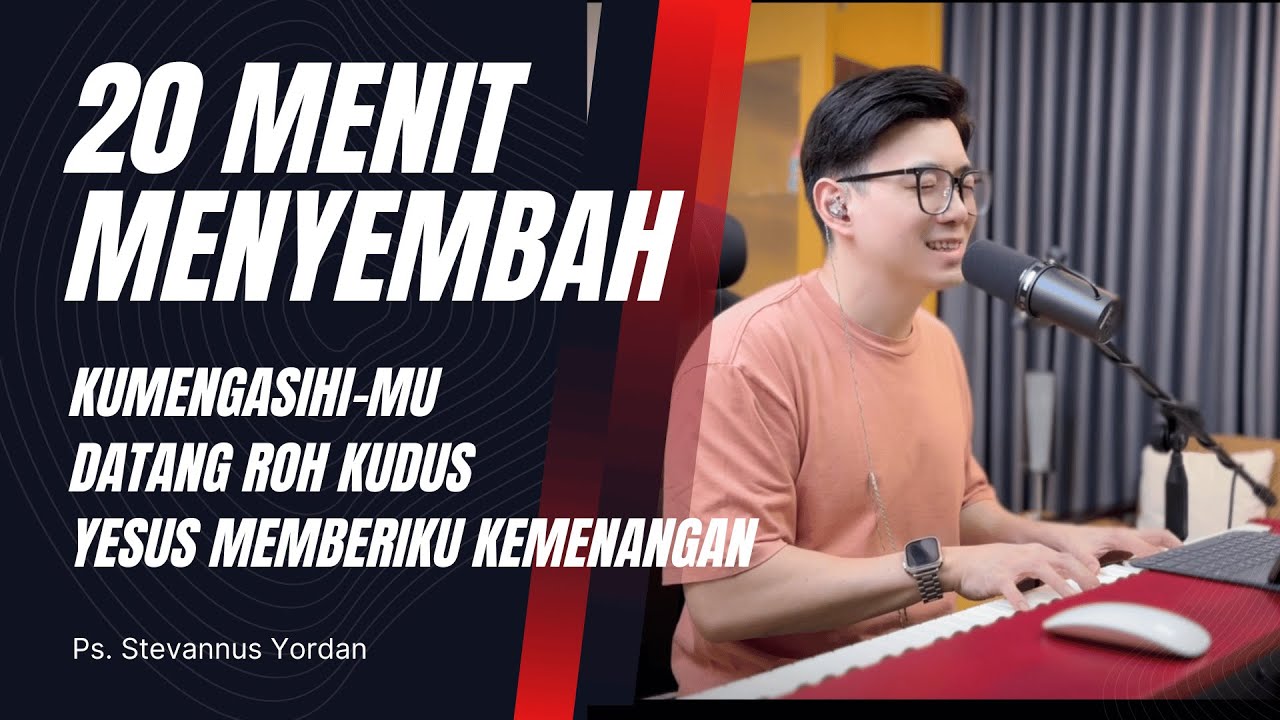 KumengasihiMu, Come Holy Spirit, Yesus Memberiku Kemenangan - Ps. Stevannus Yordan ft Michael Adam