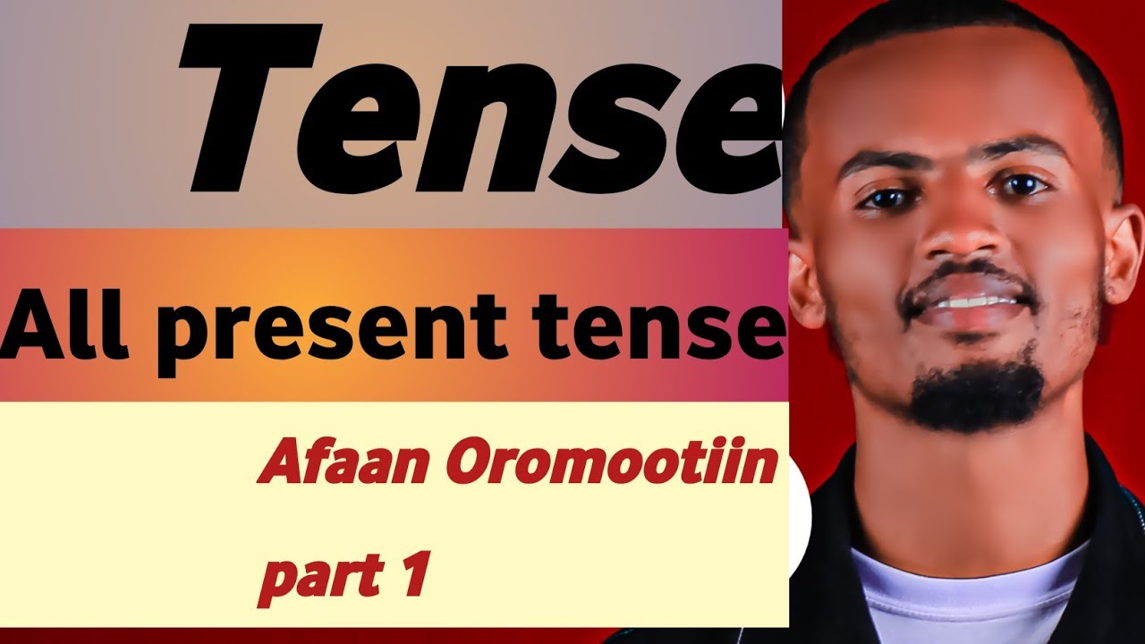Tense(hennaa) Grammar Afaan Oromootiin 