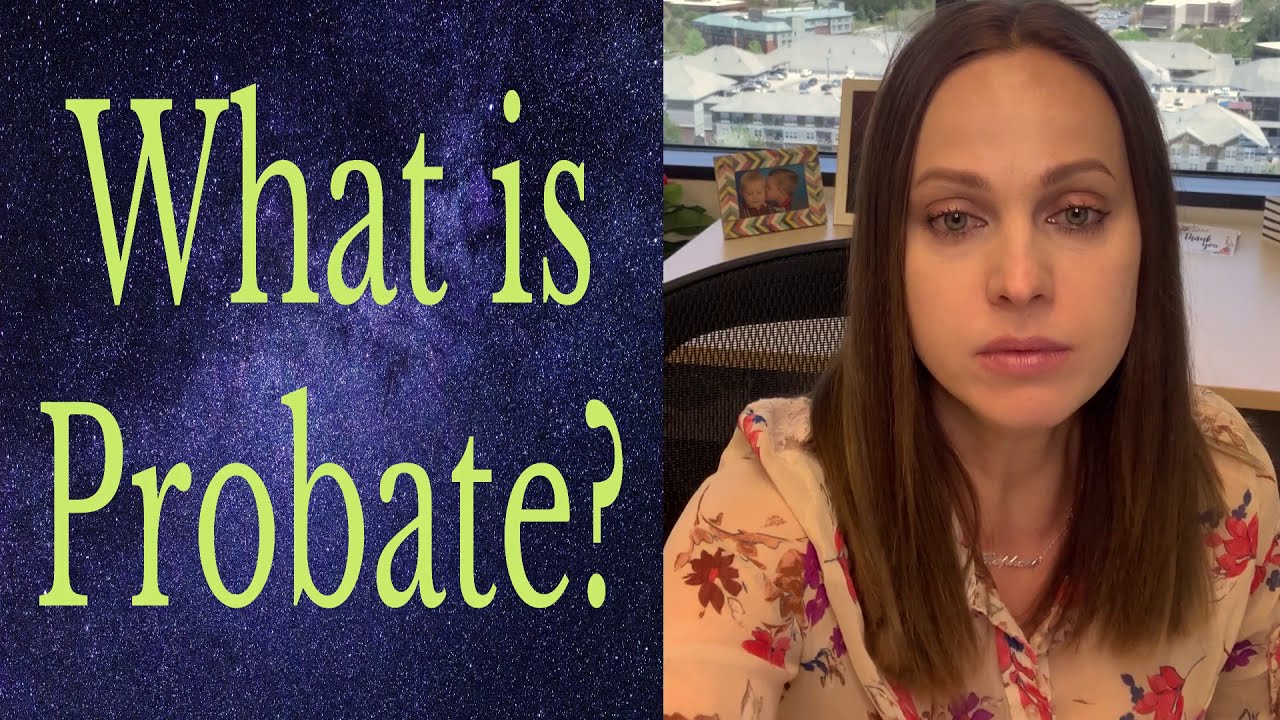 What Probate means and why probate happens