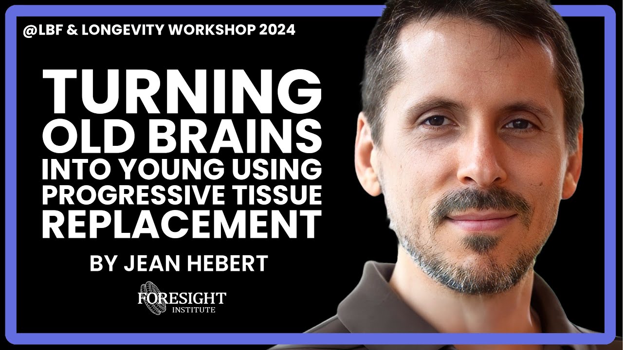 Jean Hebert | Turning Old Brains Into Young @ LBF + Longevity Workshop 2024
