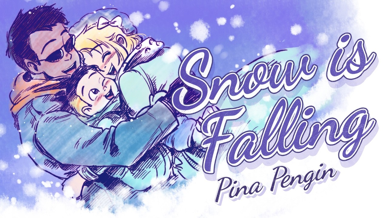 Snow is Falling - Pina Pengin 【Original Song MV】