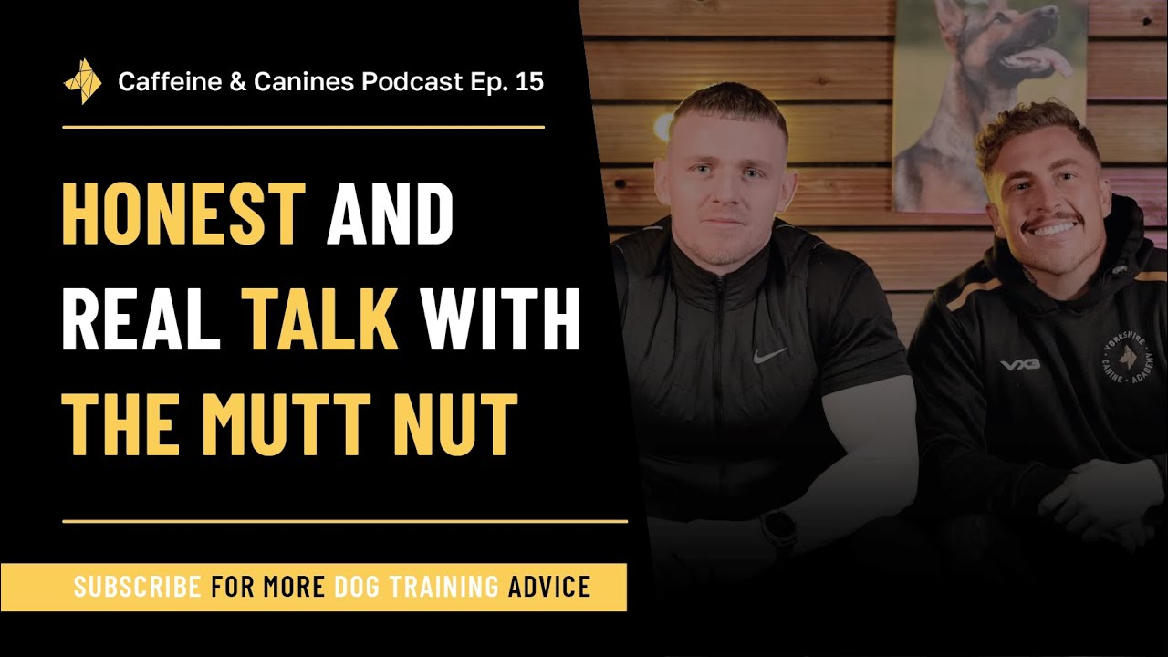 Caffeine & Canines Podcast: EP 15 Featuring the fantastic dog trainer, Simon Moody AKA The Mutt Nut