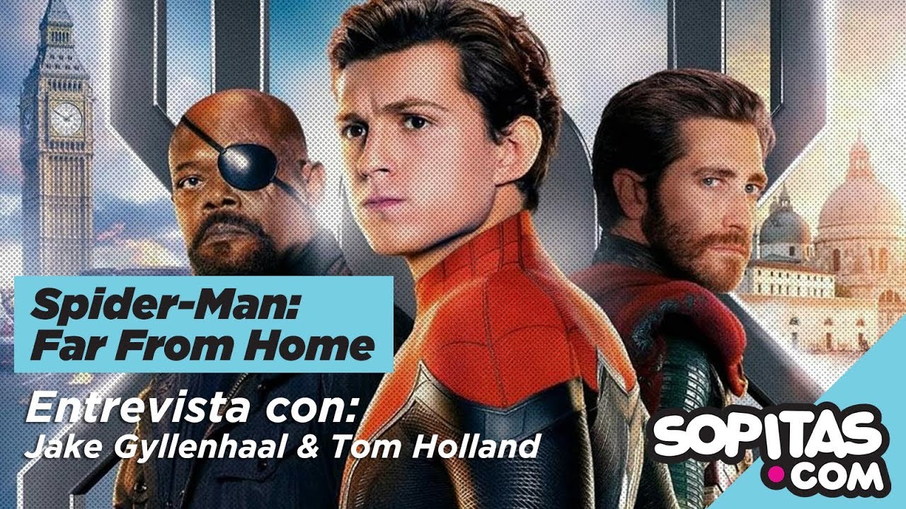 Spider-Man: Lejos de casa | Entrevista a Tom Holland y Jake Gyllenhaal
