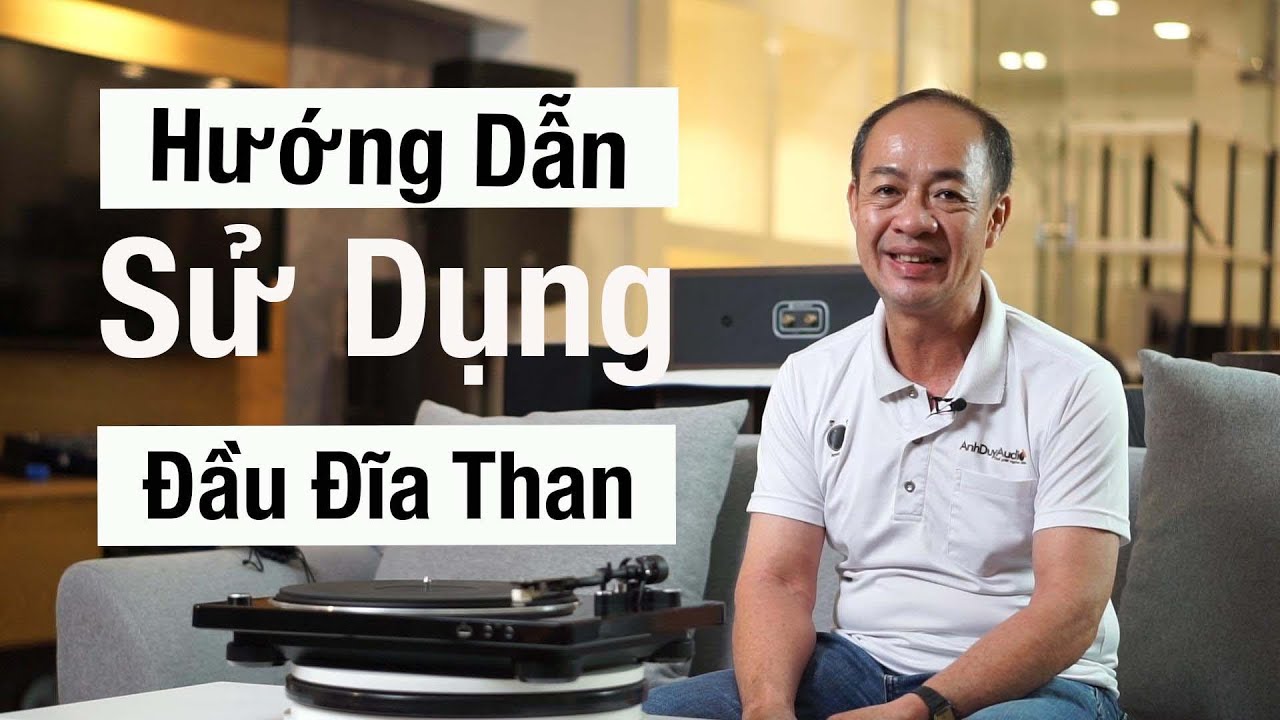 AnhDuyAudio | Hướng Dẫn Sử Dụng Mâm Đĩa Than
