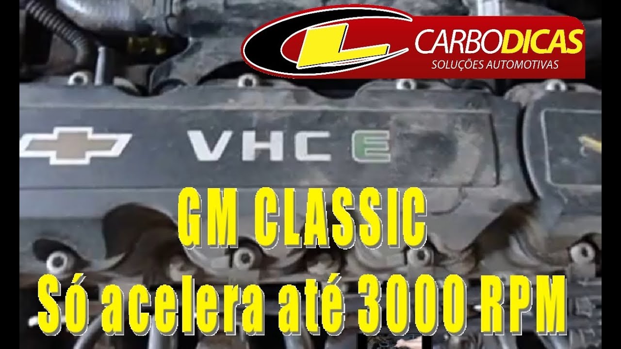 CarboDicas - GM CLASSIC 2011 Só acelera até 3000 RPM