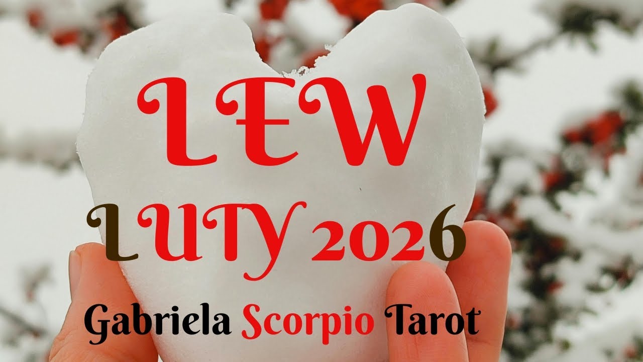 LEW ♌ Luty 2026 Tarot Leo February 2026 Gabriela Scorpio Tarot Horoskop Wróżba