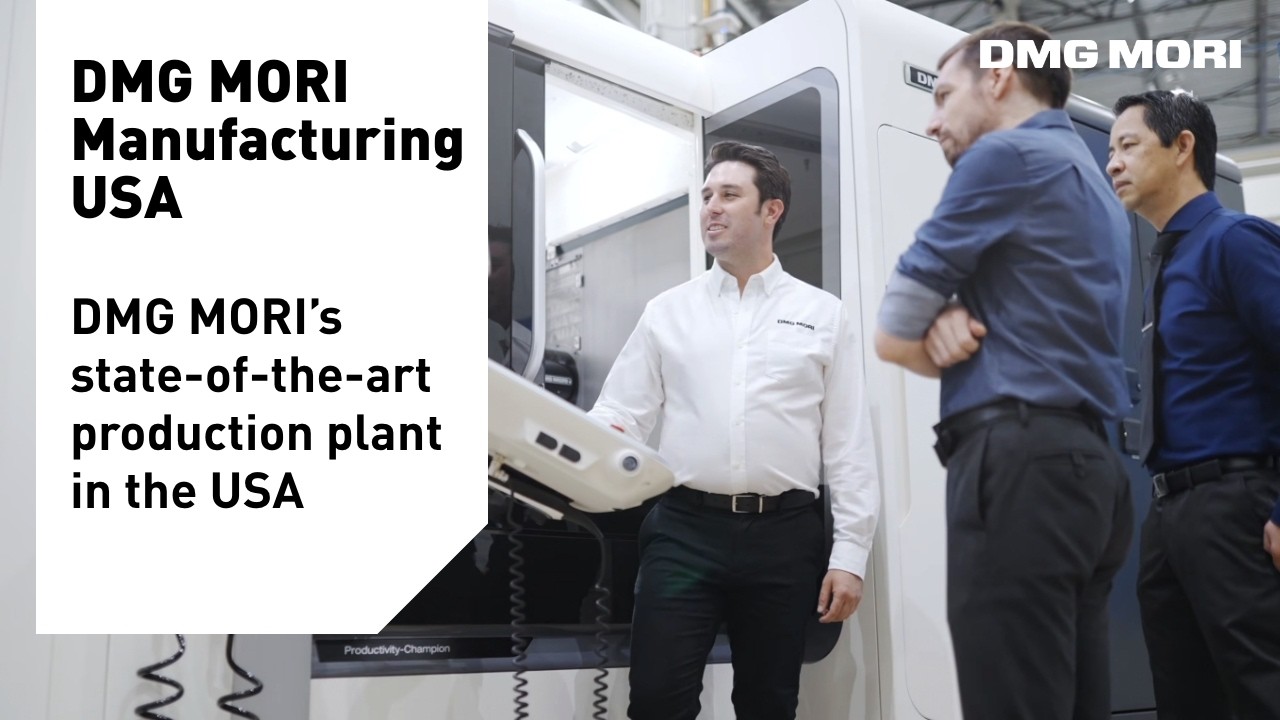 DMG MORI Manufacturing USA - DMG MORI's state-of-the-art production plant in the USA