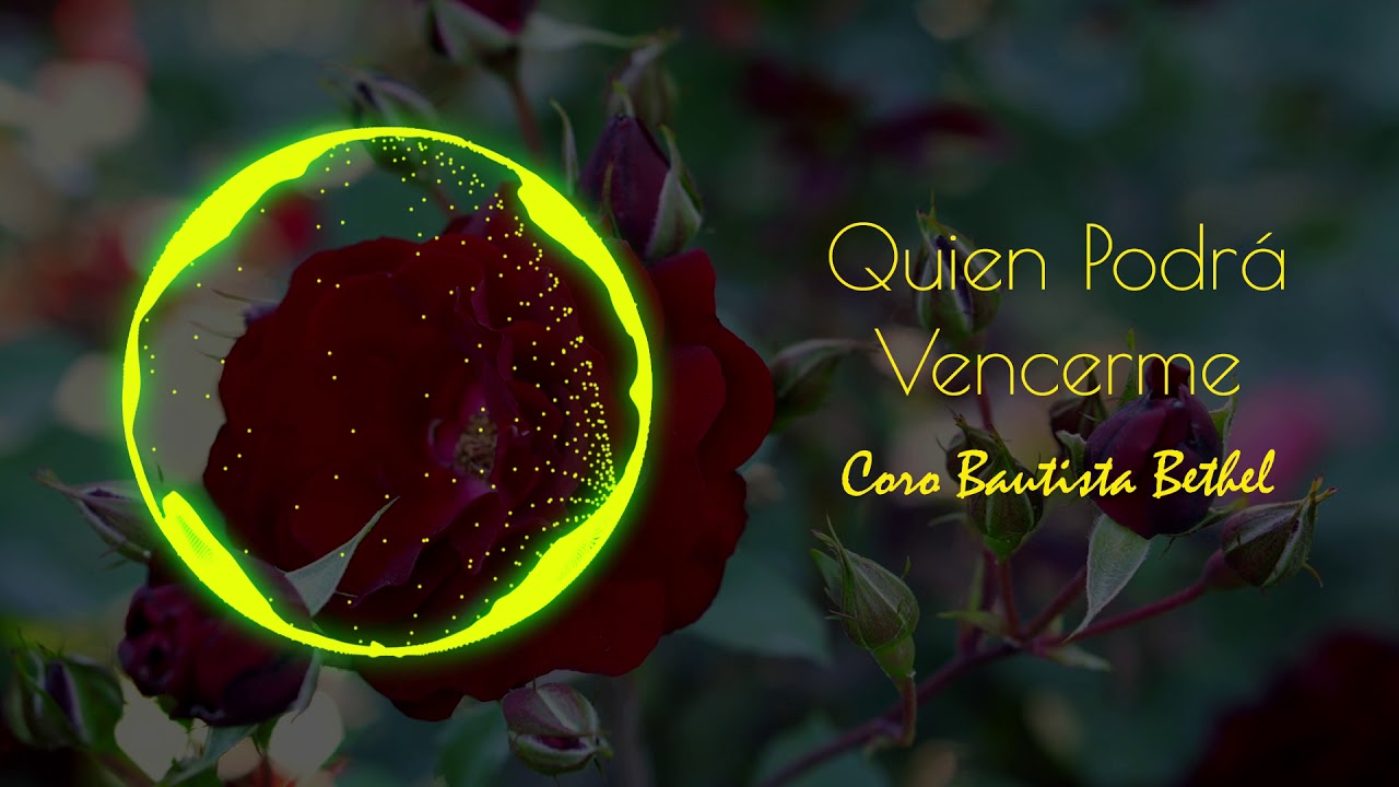 Coro Bautista Bethel - Quien Podra Vencerme